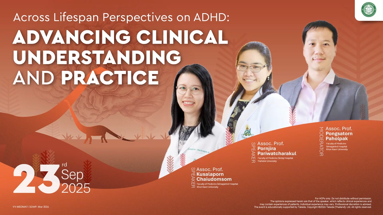 KKU Psychiatric Congress 2025: Across Lifespan Perspectives on ADHD Symposium Rerun